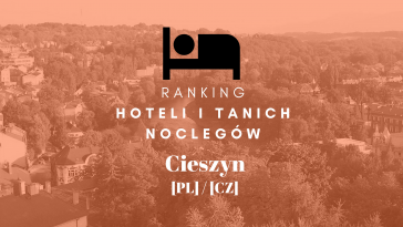 Noclegi w Cieszynie &#8211; Ranking Hoteli i Tanich noclegów (8 postów)