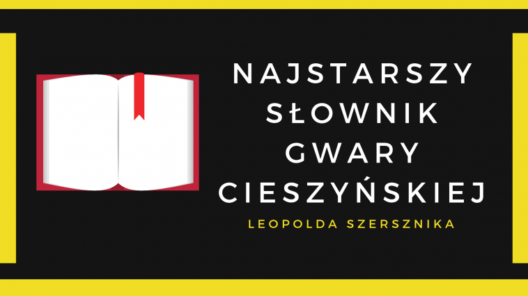 Zobacz najstarszy słownik gwary cieszyńskiej!