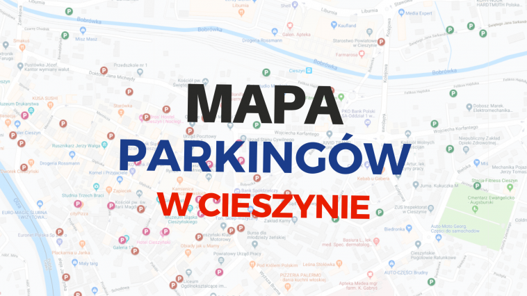 Spis bezpłatnych i płatnych parkingów w Cieszynie