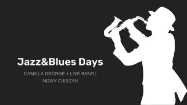 Wydarzenia: CAMILLA GEORGE + LIVE BAND | NOWY CIESZYN Jazz&#038;Blues Days
