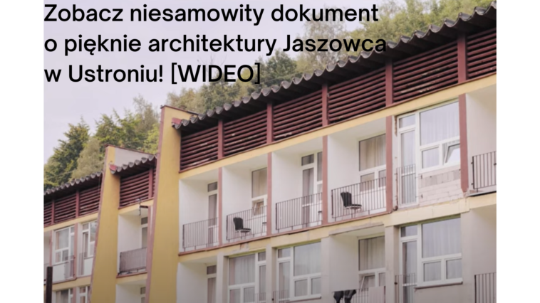 Zobacz niesamowity dokument o pięknie architektury Jaszowca w Ustroniu! [WIDEO]
