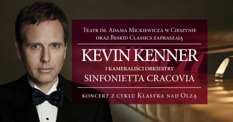 Kevin Kenner i Sinfonietta Cracovia- Koncert z cyklu Klasyka nad Olzą 