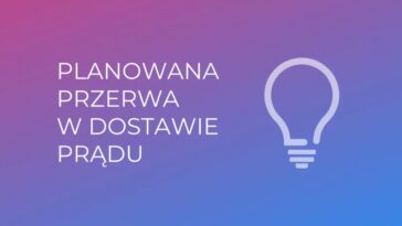 Golesz&oacute;w: Planowana przerwa w dostawie energii elektrycznej